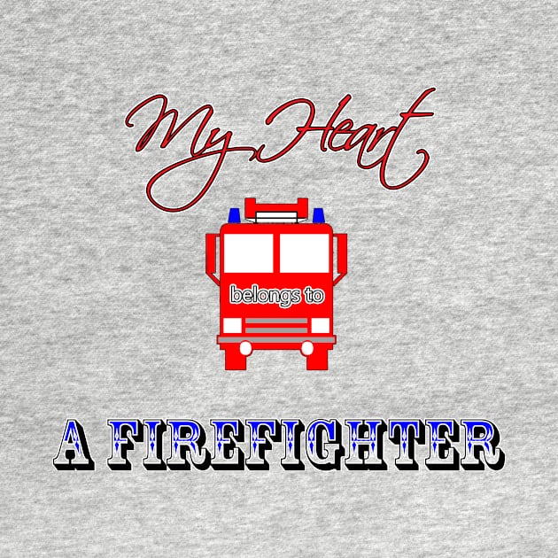 My Heart belongs to a Firefighter by DesigningJudy